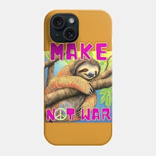 Make Sloth Not War Phone Case