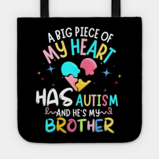 A Big Piece Of My Heart Has Autism brother awareness autism Tote