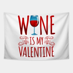 'Wine Is My Valentine' Sweet Valentines Lovers Gift Tapestry