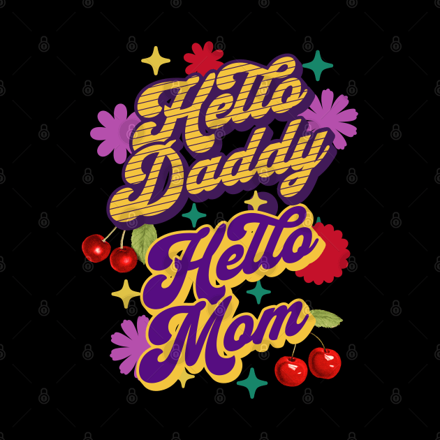 Hello Daddy Hello Mom by RockReflections