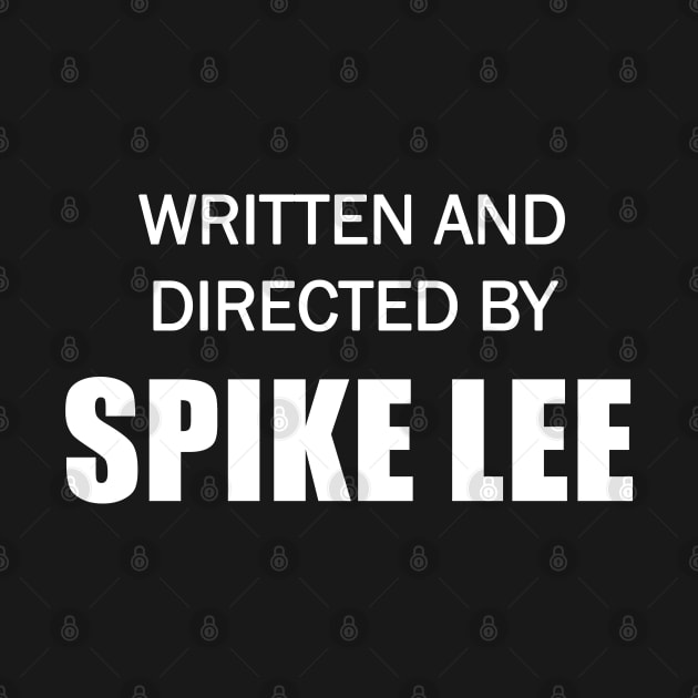 Written and Directed by Spike Lee by Sham