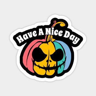 Have a Nice Day Magnet