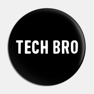 Tech Bro Pin