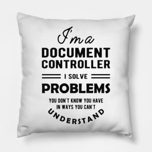 Document Controller - I solve problems Pillow