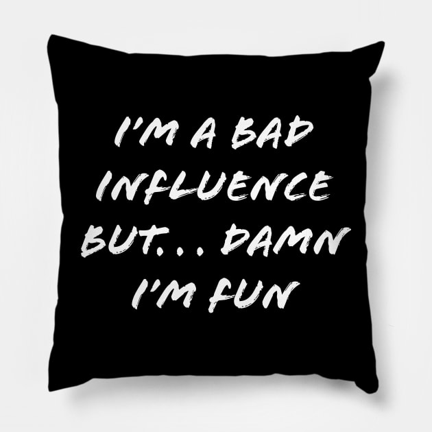 I’M A BAD INFLUENCE Pillow by TheCosmicTradingPost