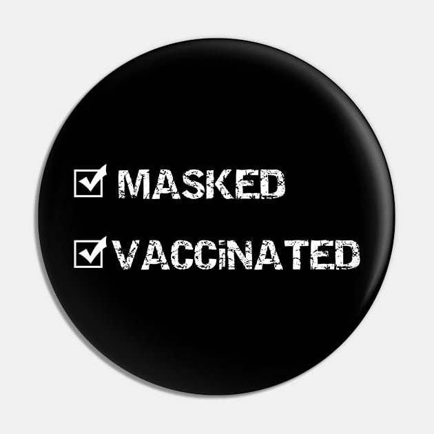 Masked And Vaccinated Pin by Happy - Design