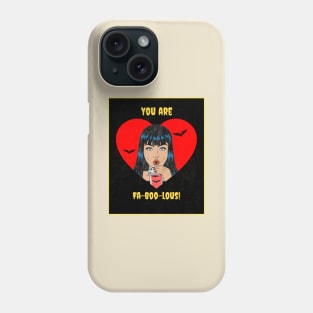 You Are Fa-Boo-Lous! Phone Case