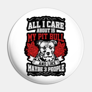 All I care about is my Pitbull Pin