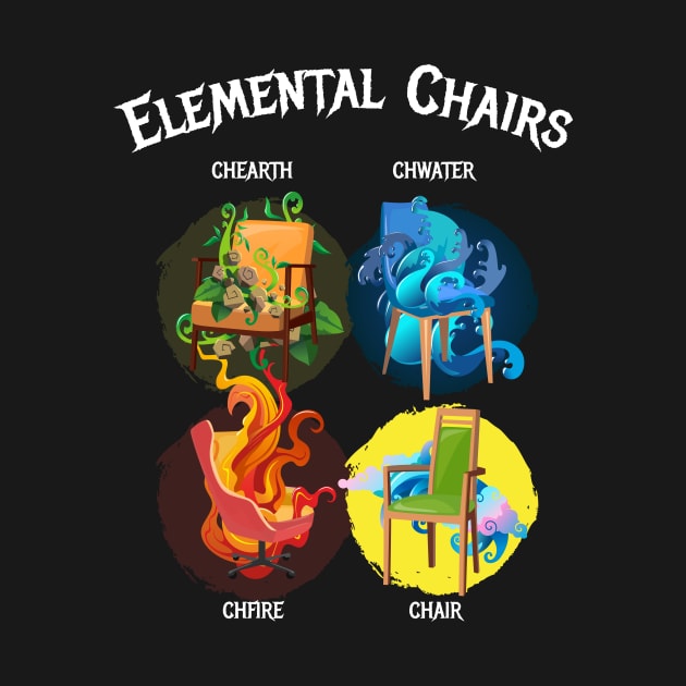 Elemental Chairs Chairs Fire Earth by MooonTees