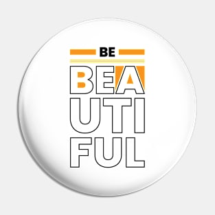 Be beautiful modern typography Pin