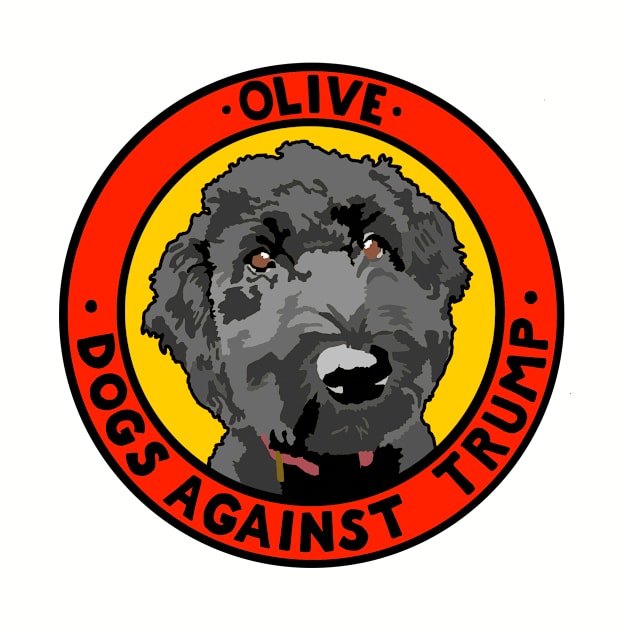 DOGS AGAINST TRUMP - OLIVE by SignsOfResistance