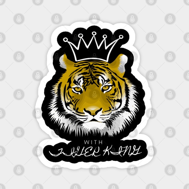 With king tiger Magnet by KINGShut