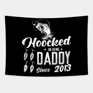 Hooked On Being Daddy Since 2013 Tapestry