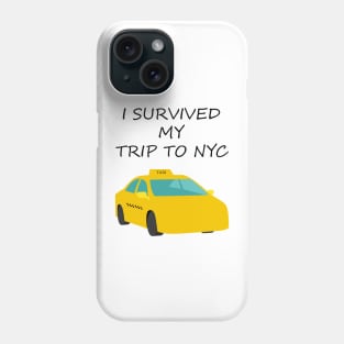 I Survived My Trip To NYC Phone Case