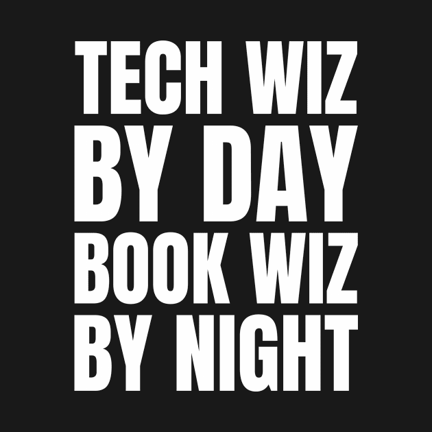 IT Manager's Gift: Tech Wiz by Day, Book Wiz by Night Apparel by YUED