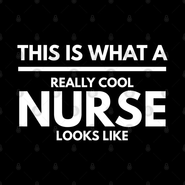 This Is What A Really Cool Nurse Looks Like by Textee Store