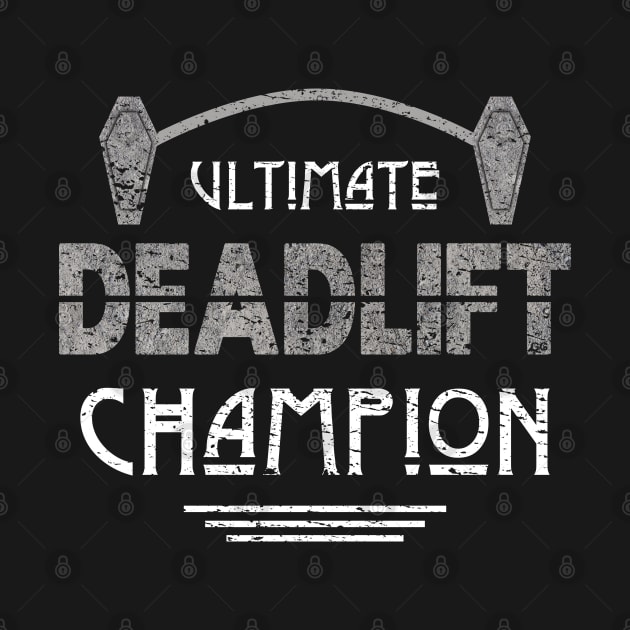 Ultimate Deadlift Champion for Morticians by Graveyard Gossip