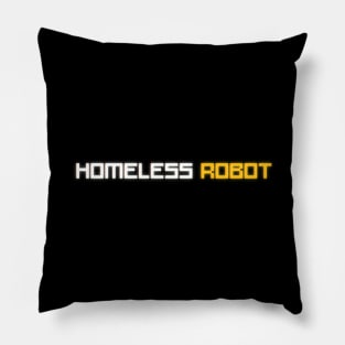 HOMELESS ROBOT LOGO 1 Pillow