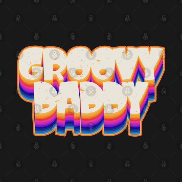 Groovy Daddy Design by DanielLiamGill