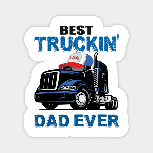 Best trucking dad ever father's day trucker gift Magnet by DODG99