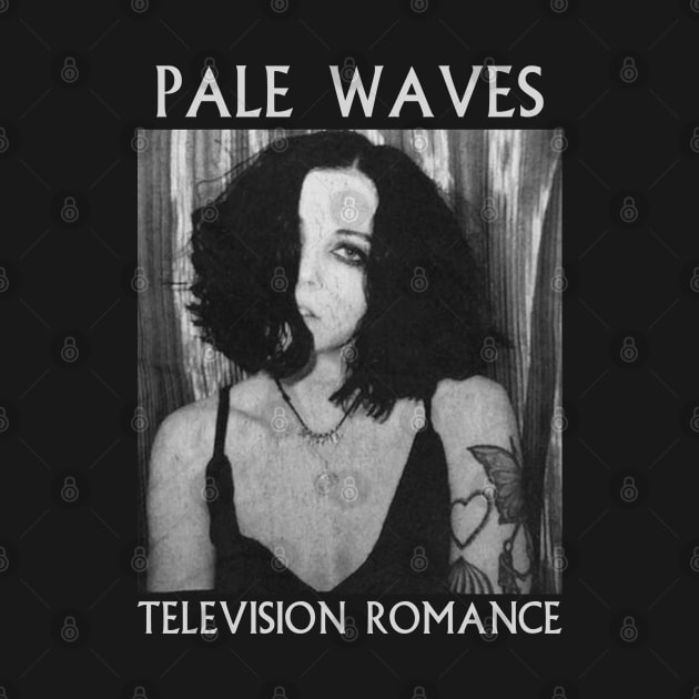 Pale waves - Romance by APEE'666