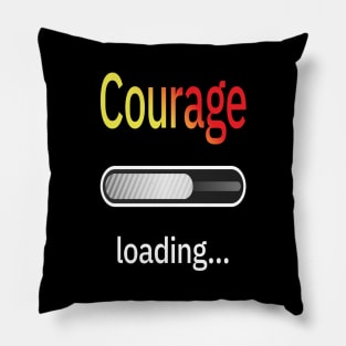 Courage Loading Pillow