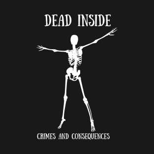 Dead Inside - True Crime Fan T-Shirt