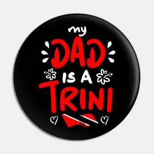 My Dad Is A Trini | Trinidad And Tobago | Trini To De Bone | Trinidad Slang Pin