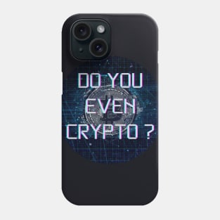 Do You Even Crypto? - Cryptocurrency - Bitcoin Phone Case