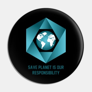 Save planet is our responsibility Pin