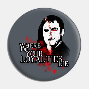 Loyalties Pin