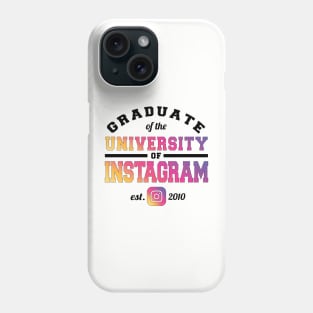 Graduate of the University of Instagram Phone Case