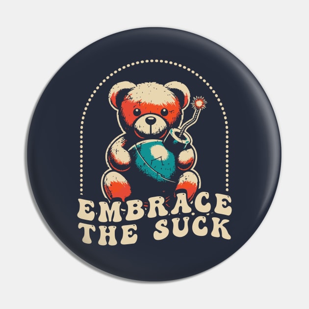 Embrace The Suck Pin by Trendsdk