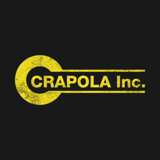 Crapola Inc T-Shirt