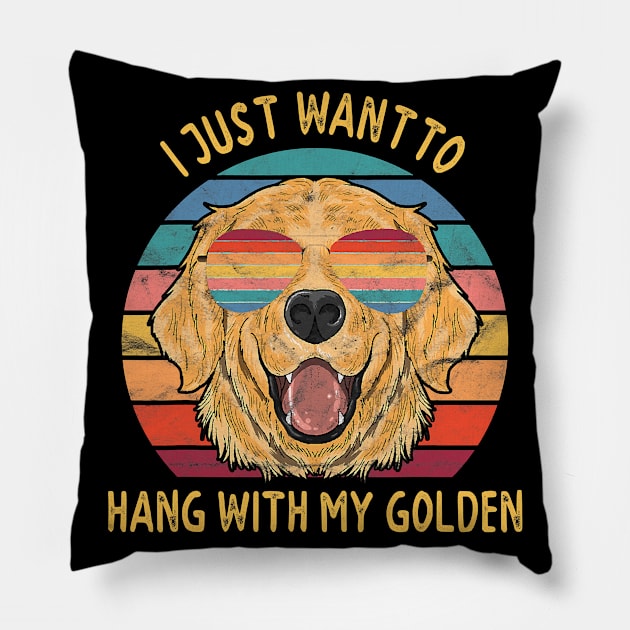 I Just Want To Hang Out With My Golden Retriever Dogs Pillow by eldridgejacqueline