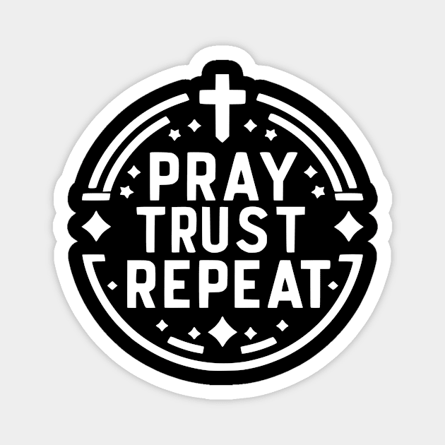 Pray Trust Repeat Magnet by Frank Ring