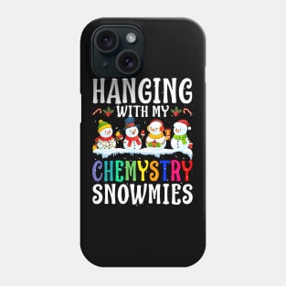 Hanging With My Chemystry Snowmies Teacher Christm Phone Case