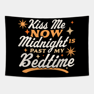 Kiss Me Now Midnight Is Past My Bedtime Happy New Year Funny Tapestry