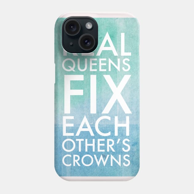 Real Queens Fix Each Other's Crowns Phone Case by TLSDesigns