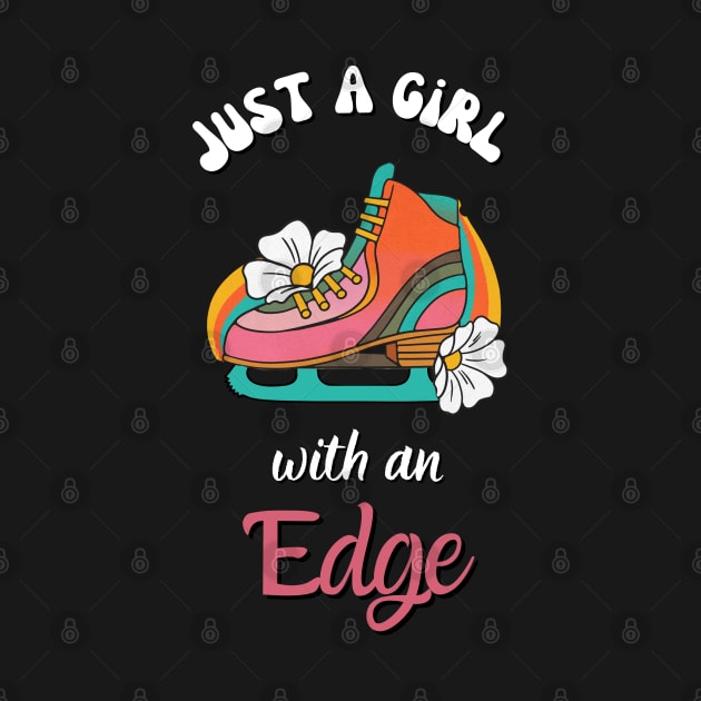 Just A Girl With An Edge -  Ice skater Girl Retro Skating Funny Quote by Sivan's Designs