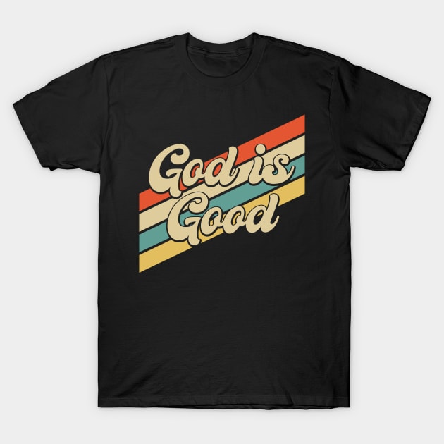 God is Good Vintage Style T Shirt God is Good Vintage Style T Shirt