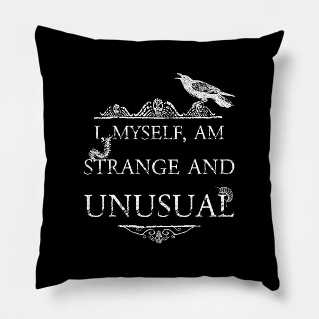 I myself am strange and unusual, Beetlejuice quote Pillow by Marouk