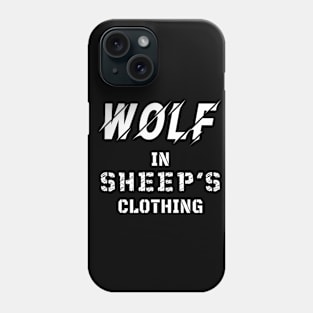 WOLF in SHEEPS clothing Phone Case