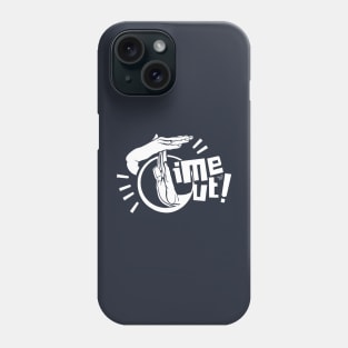 TIME OUT (white) by Tai's Tees Phone Case