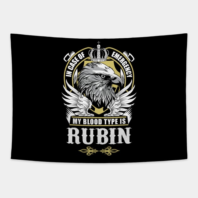 Rubin Name T Shirt - In Case Of Emergency My Blood Type Is Rubin Gift Item Tapestry by AlyssiaAntonio7529