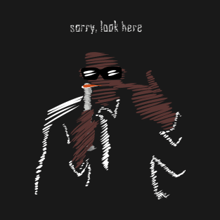 Sorry, look here - men in black T-Shirt