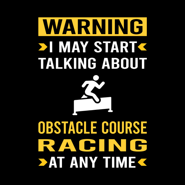 Warning Obstacle Course Racing Race OCR by Good Day