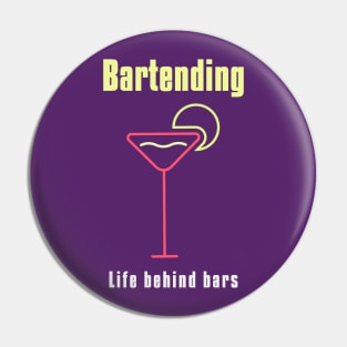 Bartending Life Behind Bars - Funny Bartender Quote Pin