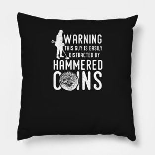 Hammered coin metal detecting t-shirt, apparel & gift ideas Pillow