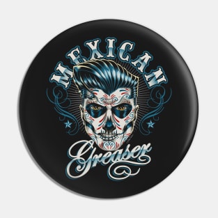 Mexican Greaser Pin